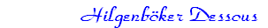                Hilgenböker Dessous